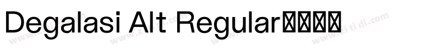 Degalasi Alt Regular字体转换